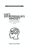 The Entrepreneur's Mindset: Mastering Strategic Thinking in a Competitive World