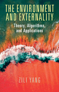 The Environment and Externality: Theory, Algorithms and Applications