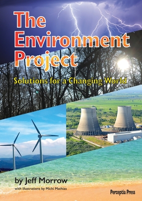 The Environment Project: Solutions for a Changing World - Morrow, Jeff