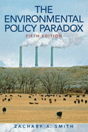 The Environmental Policy Paradox - Smith, Zachary A