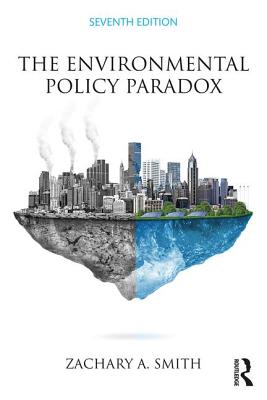 The Environmental Policy Paradox - Smith, Zachary A.