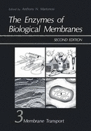 The Enzymes of Biological Membranes: Volume 3: Membrane Transport