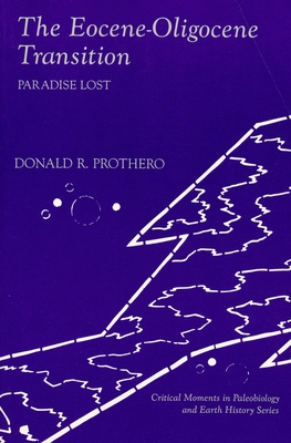 The Eocene-Oligocene Transition: Paradise Lost - Prothero, Donald R