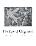 The Epic of Gilgamesh: An Old Babylonian Version of the Gilgamesh Epic