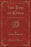 The Epic of Kings: Stories Retold from Firdusi (Classic Reprint)