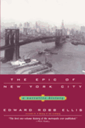 The Epic of New York City: A Narrative History: A Narrative History