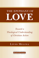 The Epiphany of Love: Toward a Theological Understanding of Christian Action