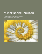 The Episcopal Church: Its Message for Men of Today