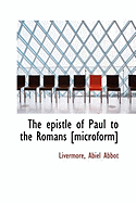 The Epistle of Paul to the Romans [Microform]