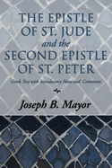 The Epistle of St. Jude and the Second Epistle of St. Peter: Greek Text with Introduction, Notes and Comments (1907)