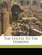 The Epistle to the Hebrews