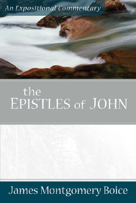The Epistles of John - Boice, James Montgomery
