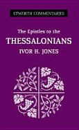 The Epistles to the Thessalonians - Jones, Ivor H