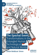 The Epochal Event: Transformations in the Entangled Human, Technological, and Natural Worlds