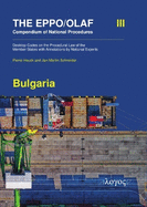 The Eppo/Olaf Compendium of National Procedures: Bulgaria: Desktop Codes on the Procedural Law of the Member States with Annotations by National Experts