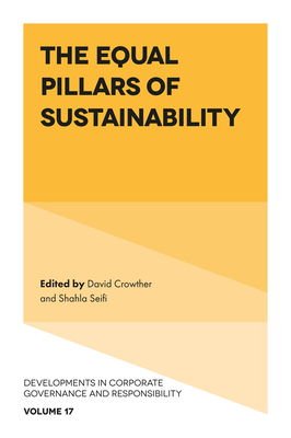 The Equal Pillars of Sustainability - Crowther, David (Editor), and Seifi, Shahla (Editor)