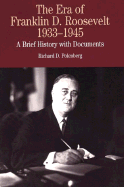 The Era of Franklin D. Roosevelt, 1933-1945: A Brief History with Documents