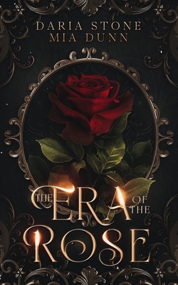 The Era of the Rose - Dunn, Mia, and Stone, Daria