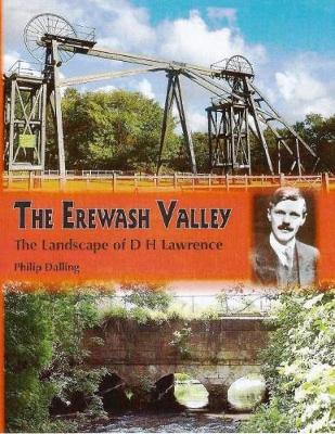 The Erewash Valley: The Landscape of D H Lawrence - Dalling, Philip