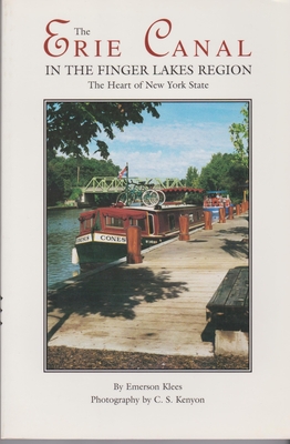 The Erie Canal in the Finger Lakes Region: The Heart of New York State - Klees, Emerson, MR