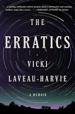 The Erratics: A Memoir - Laveau-Harvie, Vicki