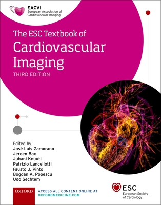 The ESC Textbook of Cardiovascular Imaging - Zamorano, Jose Luis (Editor), and Bax, Jeroen (Editor), and Knuuti, Juhani (Editor)