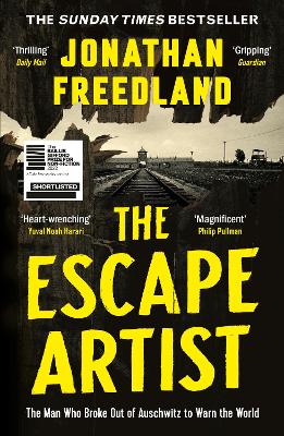 The Escape Artist: The Man Who Broke Out of Auschwitz to Warn the World - Freedland, Jonathan