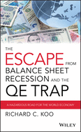 The Escape from Balance Sheet Recession and the QE Trap: A Hazardous Road for the World Economy