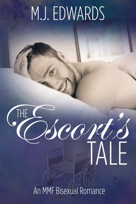 The Escort's Tale: An MMF Bisexual Romance - Edwards, M J, and Perry, Ron (Cover design by), and Winter, Robert