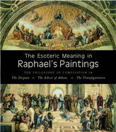 The Esoteric Meaning in Raphael's Paintings: The Philosophy of Composition in