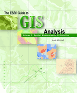 The ESRI Guide to GIS Analysis, Volume 2: Spatial Measurements and Statistics