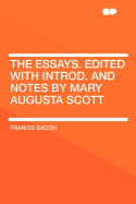 The Essays. Edited with Introd. and Notes by Mary Augusta Scott