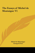 The Essays of Michel de Montaigne V1