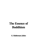 The Essence of Buddhism - Haldeman-Julius, E (Editor)
