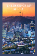 The Essence of Korea: A Travel Preparation Guide