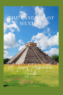 The Essence of Mexico: A Travel Preparation Guide