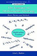 The Essence of Multivariate Thinking: Basic Themes and Methods - Harlow, Lisa L