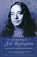 The Essence of Self-Realization: The Wisdom of Paramhansa Yogananda