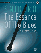 The Essence of the Blues -- Clarinet in B-Flat: 10 Great Etudes for Playing and Improvising on the Blues, Book & CD