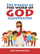 The Essence of The Word of God Illustrated.