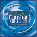 The Essential 80's Christian Collection: Rock Gospel Classics