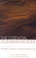 The Essential Agrarian Reader: The Future of Culture, Community, and the Land - Wirzba, Norman (Editor)