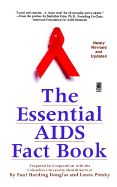 The Essential AIDS Fact Book: Newly Revised and Updated