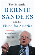 The Essential Bernie Sanders and His Vision for America