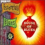 The Essential Blues [House of Blues]