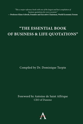 The Essential Book of Business and Life Quotations - Turpin, Dominique V (Compiled by), and Affrique, Antoine de Saint (Foreword by)