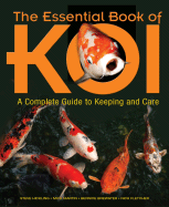 The Essential Book of Koi: A Complete Guide to Keeping and Care - Hickling, Steve, and Martin, Mick, and Brewster, Bernice