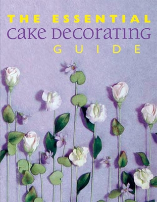 The Essential Cake Decorating Guide - Stephen, Wendy