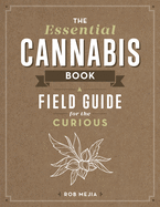 The Essential Cannabis Book: A Field Guide for the Curious