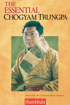 The Essential Chogyam Trungpa - Gimian, Carolyn Rose